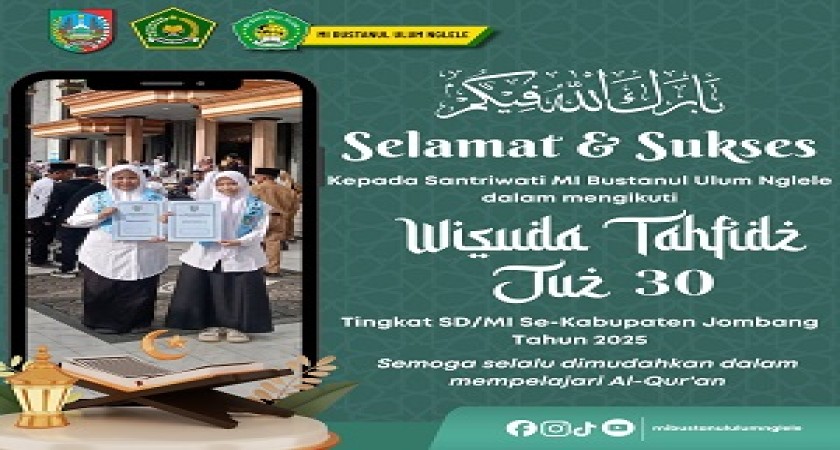 Selamat 2 Siswi Mi Bustanul Ulum Nglele Yang mengikuti Wisuda Tahfidz Juz 30 Tingkat SD/MI se-Kabupaten Jombang Tahun 2025